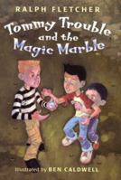 Tommy Trouble and the Magic Marble (Tommy Trouble) 0439340489 Book Cover