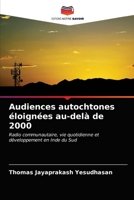 Audiences autochtones éloignées au-delà de 2000: Radio communautaire, vie quotidienne et développement en Inde du Sud 6203011851 Book Cover