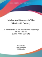 Modes & Manners of the Nineteenth Century, as Represented in the Pictures and Engravings of the Time 1271767457 Book Cover