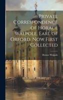 Private Correspondence of Horace Walpole, Earl of Orford: Now First Collected in Four Volumes 1022031066 Book Cover
