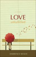 Love Unfulfilled 1615662553 Book Cover