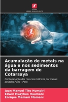 Acumulação de metais na água e nos sedimentos da barragem de Cotarsaya (Portuguese Edition) 6206936139 Book Cover