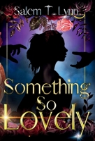 Something So Lovely (The Neutrality Saga) B0D3289SSS Book Cover