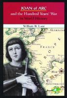 Joan of Arc and the Hundred Years' War in World History (In World History) 0766019381 Book Cover