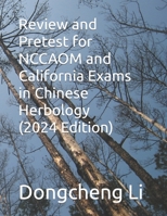 Review and Pretest for NCCAOM and California Exams in Chinese Herbology, Vol. 2 1477692274 Book Cover