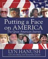 Putting a Face on America: The Great American Journey 1579218822 Book Cover