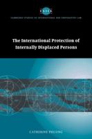 The International Protection of Internally Displaced Persons 0521173507 Book Cover