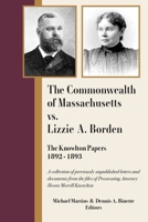 The Commonwealth of Massachusetts vs. Lizzie A. Borden: The Knowlton Papers 1892-1893 0964124882 Book Cover