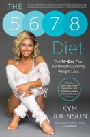 The 5-6-7-8 Diet: The 14-Day Plan for Healthy, Lasting Weight Loss 1942872917 Book Cover