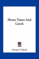 Hymn Tunes And Carols 0548511691 Book Cover