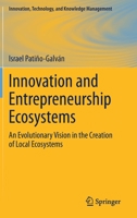 Innovation and Entrepreneurship Ecosystems: An Evolutionary Vision in the Creation of Local Ecosystems (Innovation, Technology, and Knowledge Management) 3031245164 Book Cover