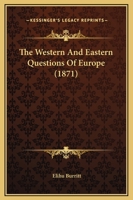 The Western And Eastern Questions Of Europe 1104408449 Book Cover