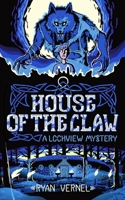 House of the Claw: A Lochview Mystery (The Lochview Mysteries) 173920932X Book Cover