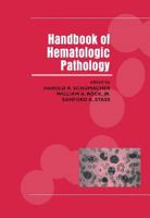Handbook of Hematologic Pathology (Diagnostic Pathology, 2) 0824701704 Book Cover