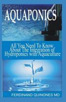 AQUAPONICS: All you need to know about the integration of Aquaponics with Hydroponics 1728778921 Book Cover