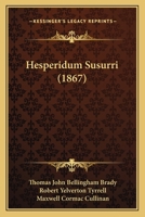 Hesperidum Susurri (Classic Reprint) 1437049737 Book Cover
