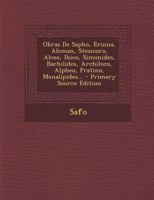 Obras de Sapho, Erinna, Alcman, Stesicoro, Alceo, Ibico, Simonides, Bachilides, Archiloco, Alpheo, Pratino, Menalipides... - Primary Source Edition 1295365553 Book Cover