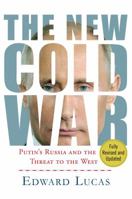 The New Cold War: Putin's Russia and the Threat to the West 1137280034 Book Cover