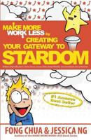 Make More Work Less by Creating Your Gateway to Stardom: Skillset Diversification, Tame Stress, Assess Risk, Raise Wealth, and Dominate the Unknown! 1986906477 Book Cover