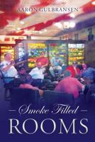Smoke Filled Rooms 1537274309 Book Cover