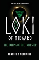 Loki of Midgard : The Taming of the Trickster (the Loki of Midgard Series Book 2) 173370762X Book Cover