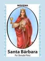 Novena De Santa Bárbara Para Vencer Obstáculos Y Pedir Valor (Corazón Renovado) (Spanish Edition) 1625040040 Book Cover