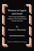Women in Ugarit and Israel: Their Social and Religious Position in the Context of the Ancient Near East (Oudtestamentische Studien) 1589833880 Book Cover