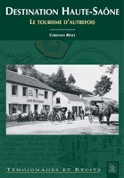 Destination Haute-Saône 2849107255 Book Cover