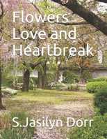 Flowers Love and Heartbreak 1088815901 Book Cover