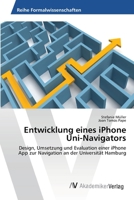 Entwicklung Eines iPhone Uni-Navigators 363943076X Book Cover