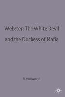 Webster: The White Devil And The Duchess Of Malfi: A Casebook 0333154835 Book Cover