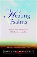 Healing Psalms: The Dialogues with God That Help You Cope with Life 0471264741 Book Cover