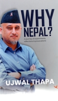 Why Nepal? A Journey of Experiments, Reflections & Provocations 9937125936 Book Cover