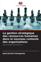 La gestion stratégique des ressources humaines dans le nouveau contexte des organisations 6207386981 Book Cover