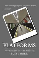 Platforms: encounters by the railside 1530834058 Book Cover