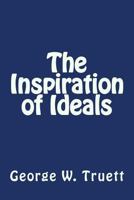 The Inspiration of Ideals 1497337798 Book Cover