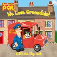 Postman Pat: We Love Greendale! (Postman Pat Lift the Flap) 1405213809 Book Cover