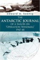 The Antarctic Journal of a Sailor on Operation Windmill 1947-48 1425988911 Book Cover