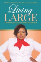 Living Large: A Nurses Journey Toward Resilience 1734654201 Book Cover