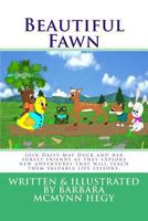 Beautiful Fawn: Join Daisy-May Duck and her forest friends as they explore new adventures that will teach them valuable life lessons. 1981945830 Book Cover