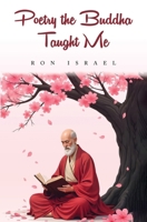 Poetry the Buddha Taught Me 183794833X Book Cover