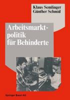 Arbeitsmarktpolitik Fur Behinderte: Betriebliche Barrieren Und Ansatze Zu Ihrer Uberwindung 3764317302 Book Cover