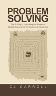 Problem Solving: The 5-Why's: Unlocking the Power of Quality Assurance for Success in Business 1543781004 Book Cover
