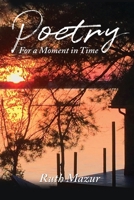 Poetry For a Moment in Time B08YNXJGTN Book Cover