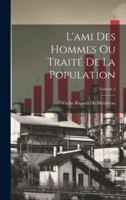 L'ami Des Hommes Ou Traité De La Population; Volume 2 (French Edition) B0CMJFLN94 Book Cover