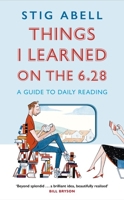 Things I Learned on the 6.28: A Guide to Daily Reading 1529337216 Book Cover