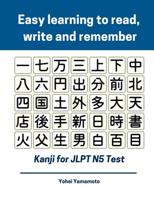 Easy Learning to Read, Write and Remember Kanji for Jlpt N5 Test: Full Kanji Vocabulary Flash Cards and Characters You Need to Know for New 2019 Japanese-Language Proficiency Test. Each Word Has Kanji 1091828547 Book Cover