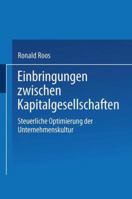 Einbringungen Zwischen Kapitalgesellschaften: Steuerliche Optimierung Der Unternehmensstruktur 3824470225 Book Cover