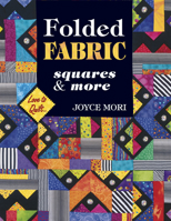 Folded Fabric Squares and More (Love to Quilt) 157432814X Book Cover