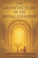 The Architecture of the Bridal Chamber B09X2B4HD1 Book Cover